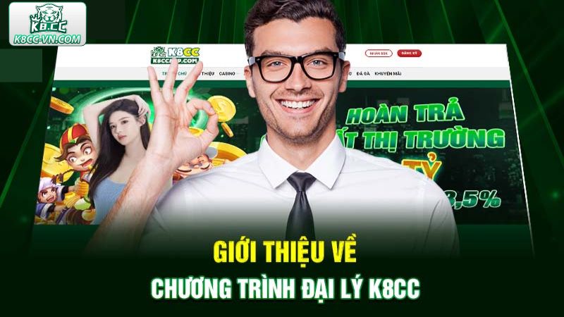 Đại Lý K8CC - Cơ Hội Kiếm Thu Nhập Khủng Cho Hội Viên 2 Sơ lược về cơ hội kiếm thu nhập ở K8CC